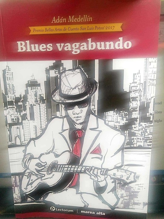 Blues vagabundo, del escritor Adán Medellín